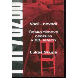 Vadí - nevadí. Česká filmová cenzura v 60. letech Vadí - nevadí. Česká filmová cenzura v 60. letech