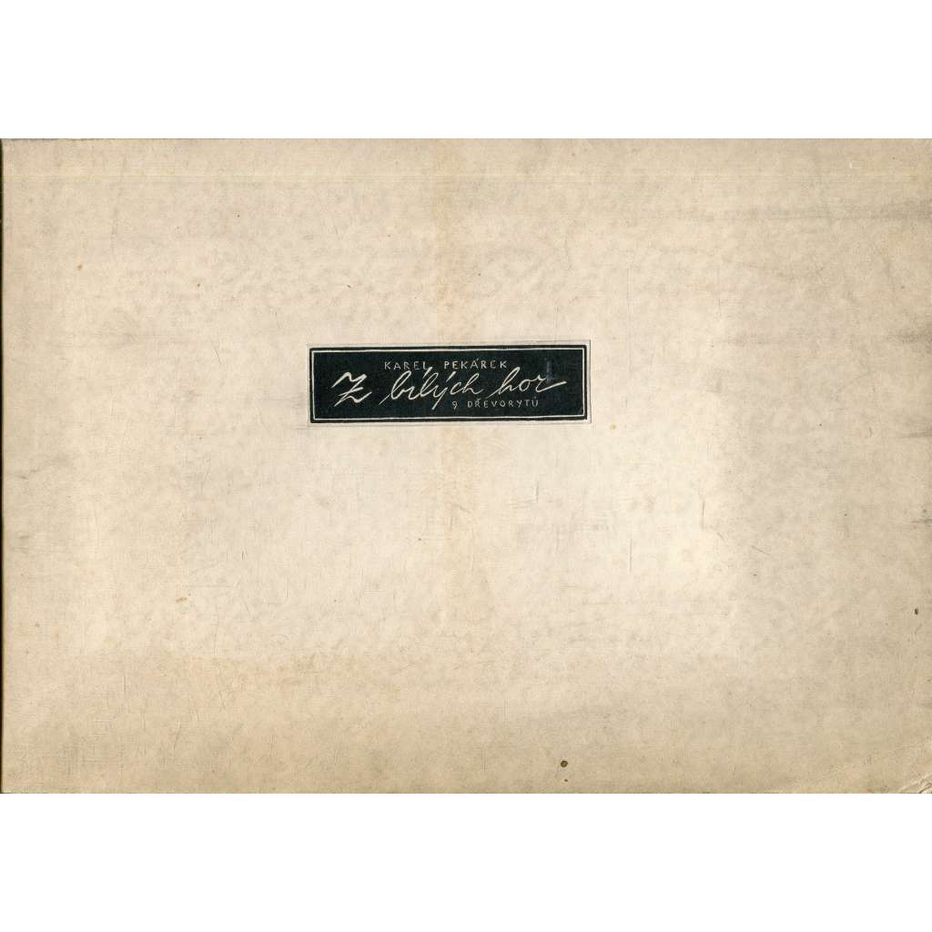 Z bílých hor (podpis Karel Pekárek) - 9x signovaný dřevoryt - signovaná grafika Z bílých hor (podpis Karel Pekárek) - 9x signovaný dřevoryt - signovaná grafika