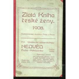 Zlatá kniha české Ženy, ročník I./1908 Zlatá kniha české Ženy, ročník I./1908