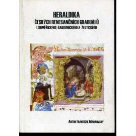 Heraldika českých renesančních graduálů Litoměřického, Rakovnického a Žlutického (Litoměřice, Rakovník, Žlutice) Heraldika českých renesančních graduálů Litoměřického, Rakovnického a Žlutického (Litoměřice, Rakovník, Žlutice)