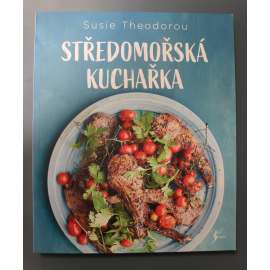 Středomořská kuchařka (recepty, mj. Uzeniny, Ryby, Pizza, Kuře, Saláty)