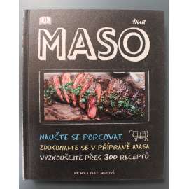 Maso (kuchařka, recepty, mj. DRůbež, Vepřové maso, Hovězí, Zvěřina)
