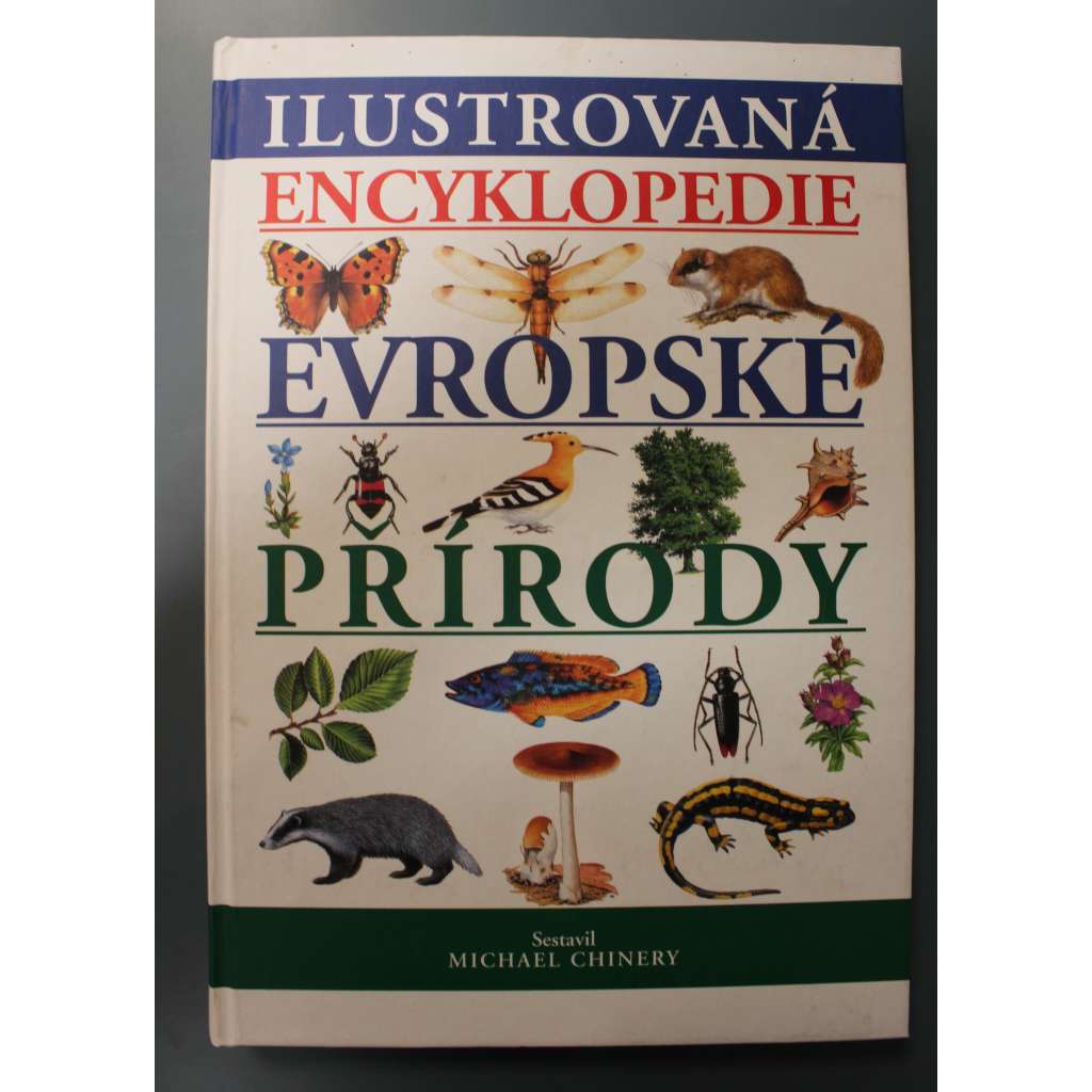 Ilustrovaná encyklopedie evropské přírody (Příroda, Evropa, ekologie, mj. Houby, Savci, Ptáci, Plazi, Stromy a keře)