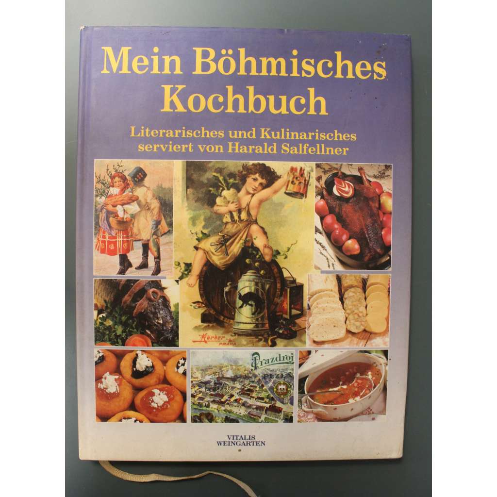 Mein Böhmisches Kochbuch. Literarisches und Kulinarisches serviert von Harald Salfellner (Moje česká kuchařka, recepty, historie)