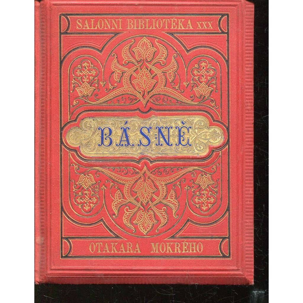 Básně Otakara Mokrého (Salonní bibliotéka, vazba) - Otakar Mokrý Básně Otakara Mokrého (Salonní bibliotéka, vazba) - Otakar Mokrý