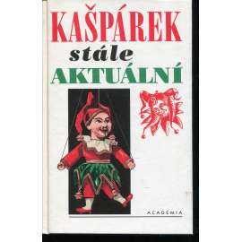 Kašpárek stále aktuální (loutkové hry) Kašpárek stále aktuální (loutkové hry)