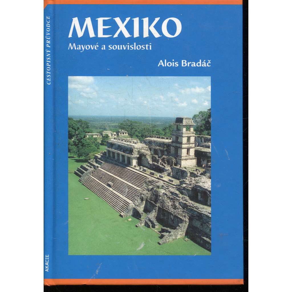 Mexiko - Mayové a souvislosti Mexiko - Mayové a souvislosti