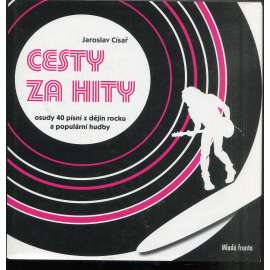 Cesty za hity [40 slavných písní ze světové i české domácí scény]