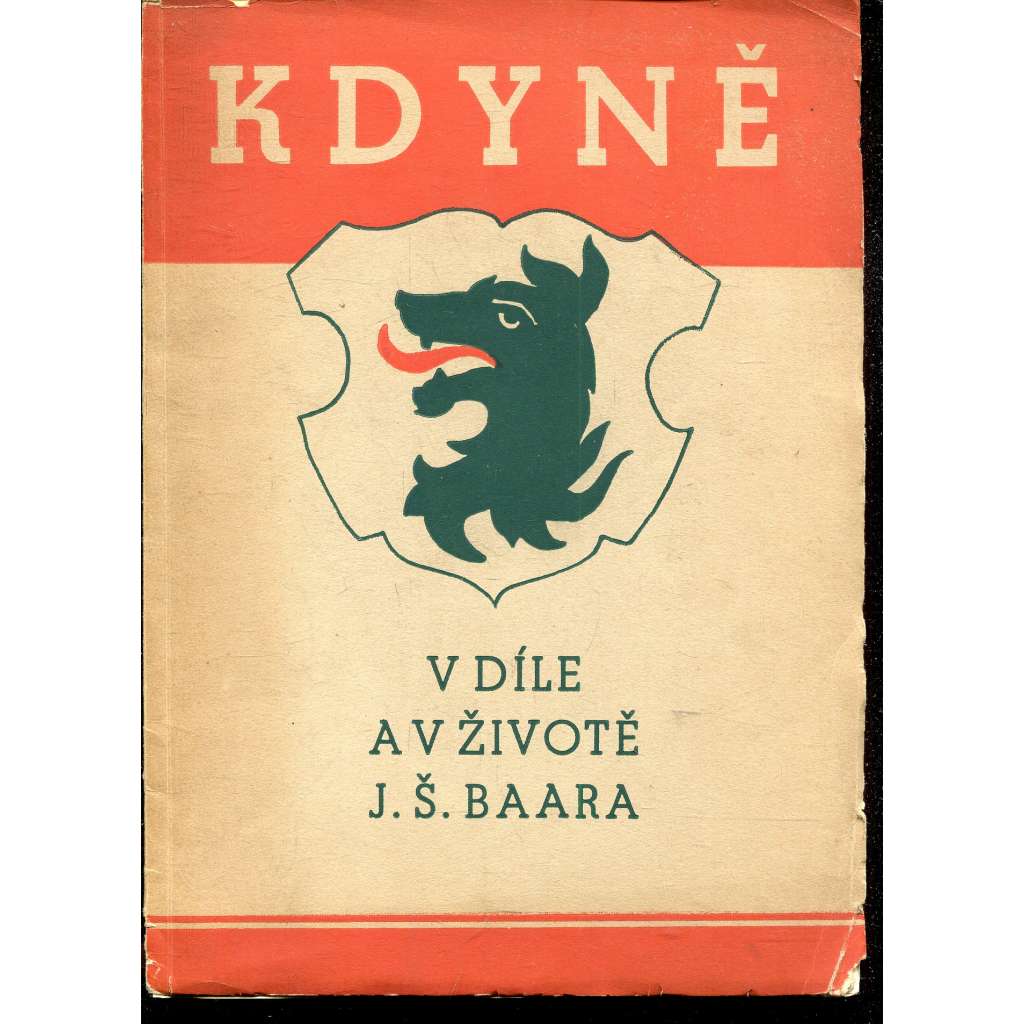 Kdyně v díle a v životě J. Š. Baara (J. Š. Baar, Chodsko) Kdyně v díle a v životě J. Š. Baara (J. Š. Baar, Chodsko)