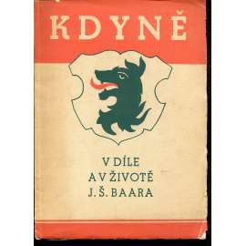 Kdyně v díle a v životě J. Š. Baara (J. Š. Baar, Chodsko)