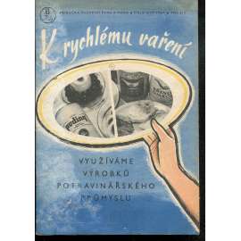 K rychlému vaření využíváme výrobků potravinářského průmyslu (kuchařka)