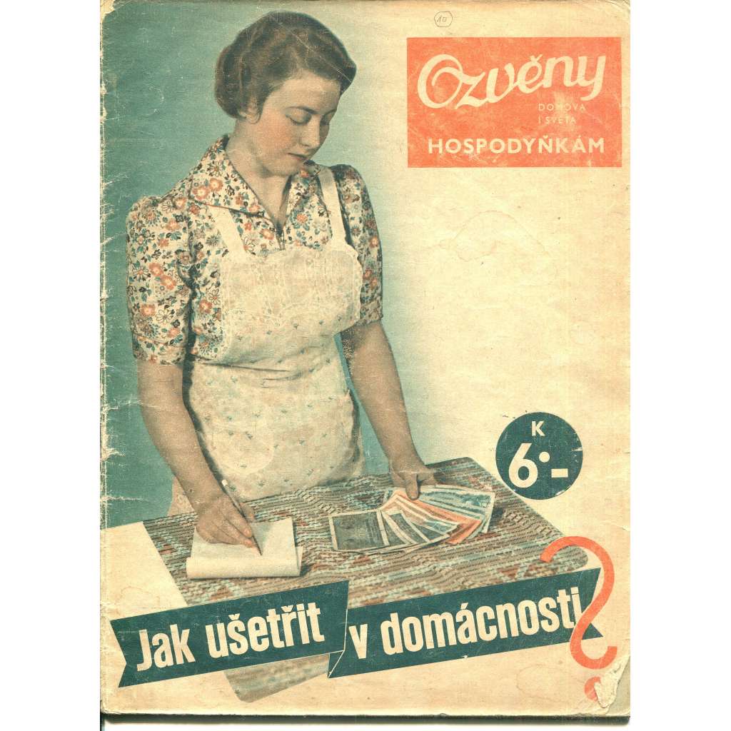 Ozvěny domova i světa hospodyňkám. Ozvěny domova i světa hospodyňkám. Jak ušetřit v domácnosti? (Časopis) Ozvěny domova i světa hospodyňkám. Ozvěny domova i světa hospodyňkám. Jak ušetřit v domácnosti? (Časopis)