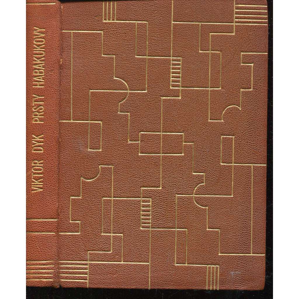Prsty Habakukovy (vazba kůže - celokožená, podpis Viktor Dyk) Prsty Habakukovy (vazba kůže - celokožená, podpis Viktor Dyk)