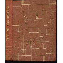 Prsty Habakukovy (vazba kůže - celokožená, podpis Viktor Dyk) Prsty Habakukovy (vazba kůže - celokožená, podpis Viktor Dyk)