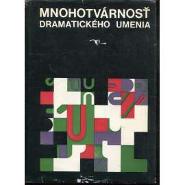 Mnohotvárnosť dramatického umenia (divadlo) - text slovensky Mnohotvárnosť dramatického umenia (divadlo) - text slovensky
