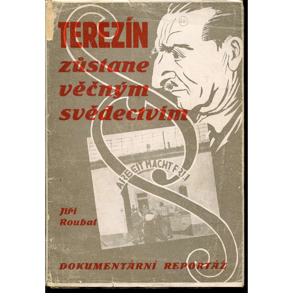 Terezín zůstane věčným svědectvím Terezín zůstane věčným svědectvím