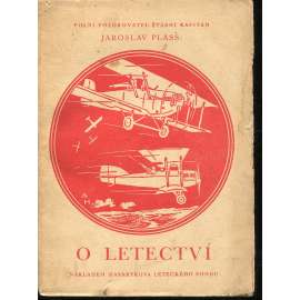 O letectví [Z obsahu: letectvo civilní i vojenské, letadla, spolupráce letce s pozemním vojskem]