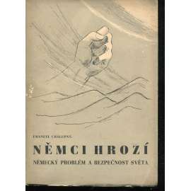 Němci hrozí. Německý problém a bezpečnost světa Němci hrozí. Německý problém a bezpečnost světa