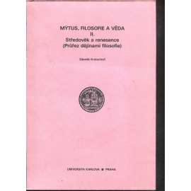 Mýtus, filosofie a věda II. Středověk a renesance