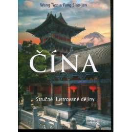 Čína - stručné ilustrované dějiny