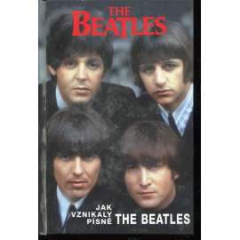 Jak vznikaly písně The Beatles Jak vznikaly písně The Beatles