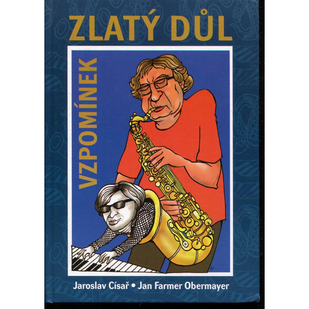Zlatý důl vzpomínek [Otevřená výpověď bývalého saxofonisty skupin Sputnici a Komety a hráče na klávesové nástroje u The Matadors a George & Beatovens]