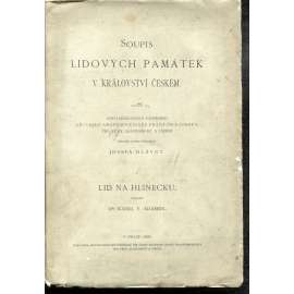 Lid na Hlinecku. Soupis lidových památek v Království českém (Hlinsko, národopis) Lid na Hlinecku. Soupis lidových památek v Království českém (Hlinsko, národopis)