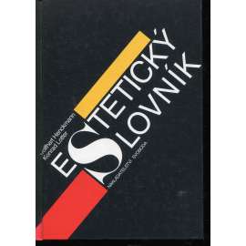 Estetický slovník [estetika - výklad hlavních pojmů z estetiky a teorie umění]