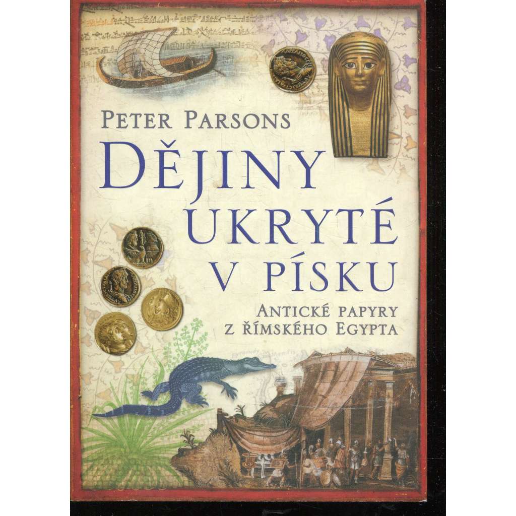 Dějiny ukryté v písku. Antické papyry z římského Egypta (Egypt)