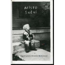 Místo snění [geniální režisér David Lynch]