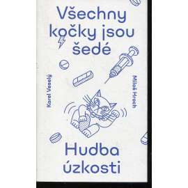 Všechny kočky jsou šedé: Hudba úzkosti