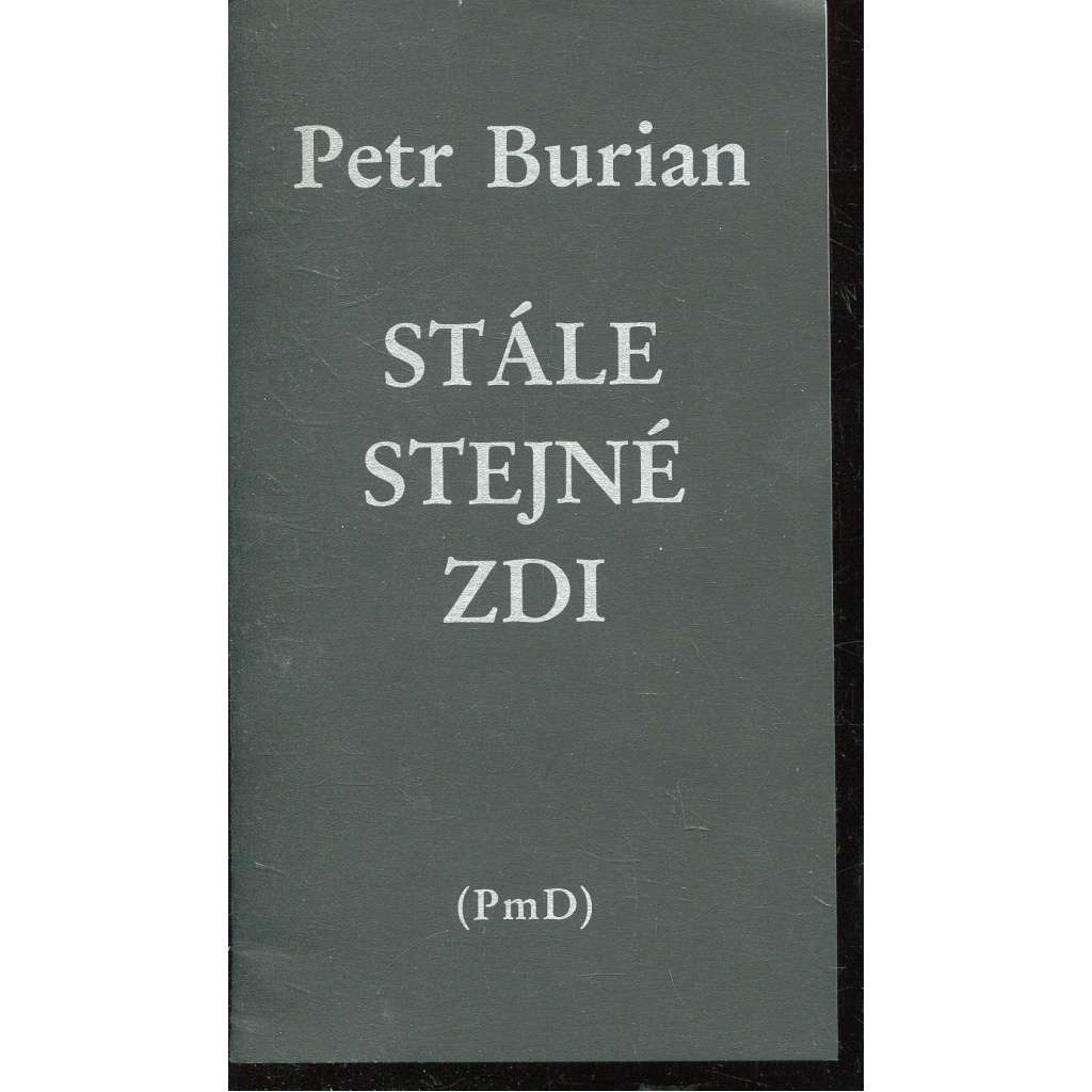 Stále stejné zdi (podpis Petr Burian) - exil Stále stejné zdi (podpis Petr Burian) - exil