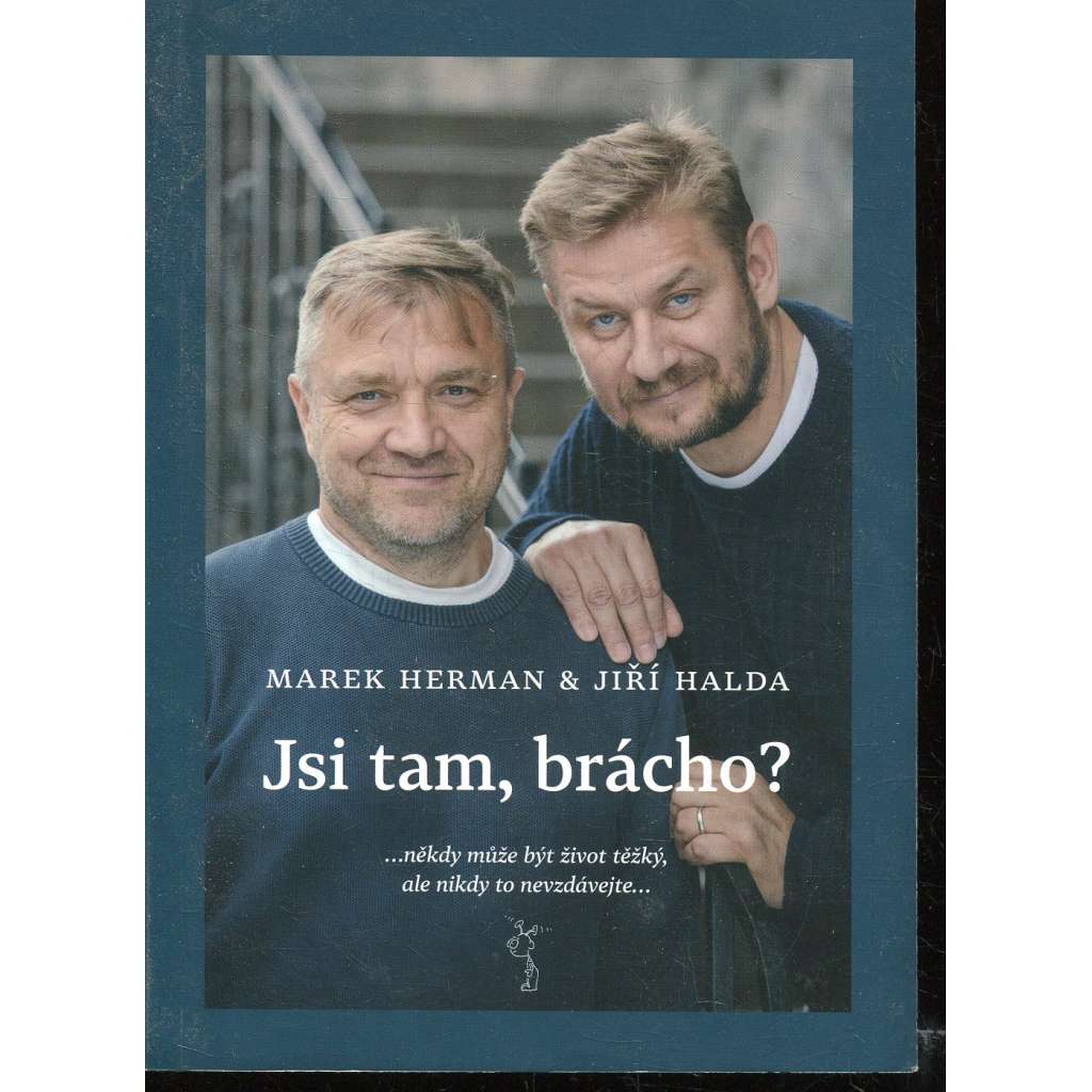 Jsi tam, brácho? Jsi tam, brácho?