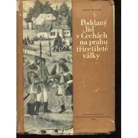 Poddaný lid v Čechách na prahu třicetileté války Poddaný lid v Čechách na prahu třicetileté války
