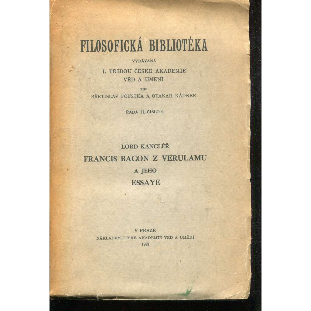 Lord kancléř Francis Bacon z Verulamu a jeho Essaye I. a II. (2 v 1)