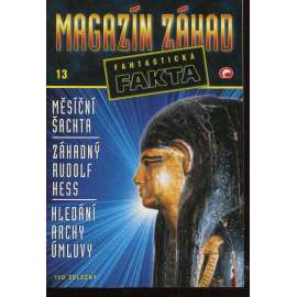 Měsíční šachta. Záhadný Rudolf Hess. Hledání archy úmluvy (Magazín záhad - fantastická fakta)