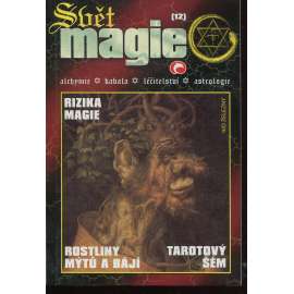 Rizika magie. Rostliny mýtů a bájí. Tarotový šém (Svět magie 12/2001)