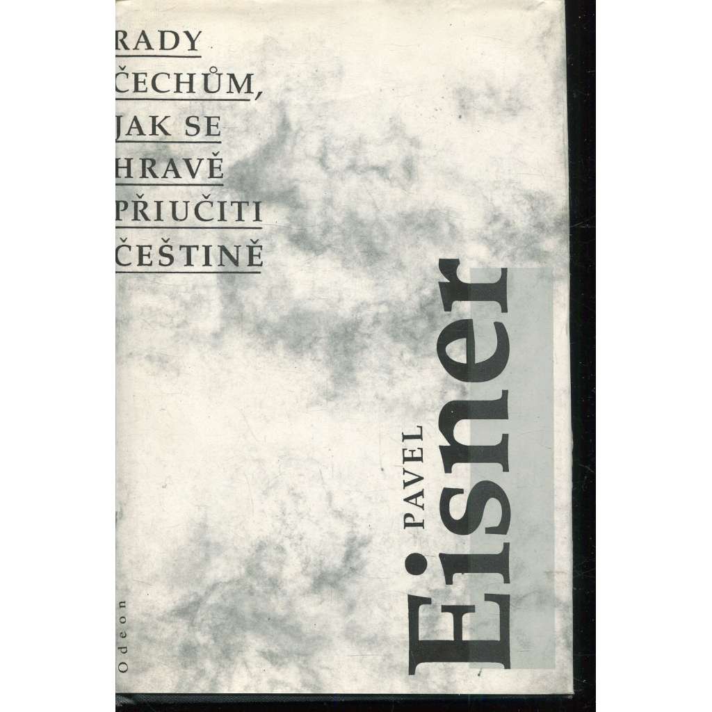 Rady Čechům, jak se hravě přiučiti češtině [jazykověda, český jazyk; Pavel Eisner - výbor z knih Chrám i tvrz, Čeština poklepem a poslechem]