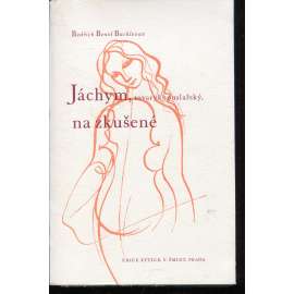 Jáchym, tovaryš houslařský, na zkušené (podpis Bedřich Beneš Buchlovan)