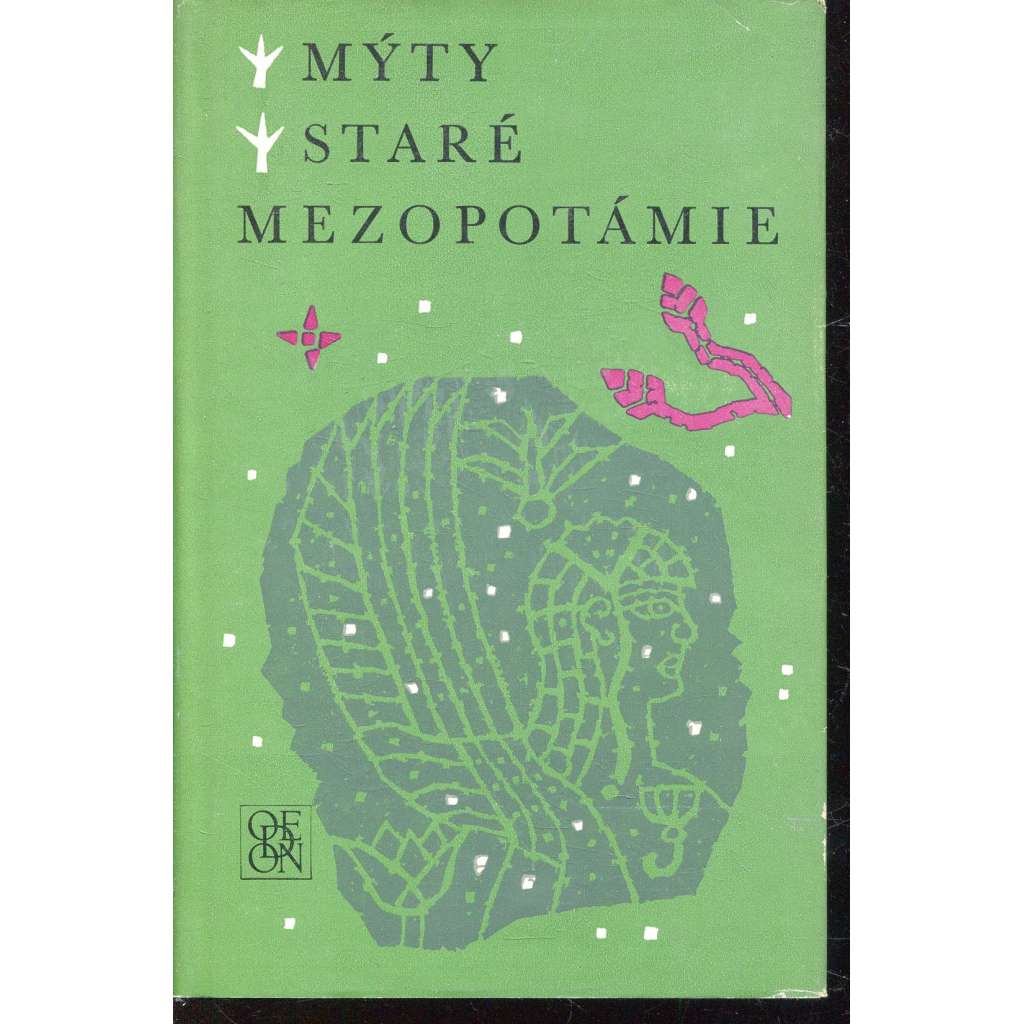Mýty staré Mezopotámie (Živá díla minulosti) Sumerská, akkadská a chetitská literatura na klínopisných tabulkách