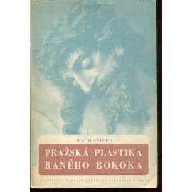 Pražská plastika raného rokoka [sochařství v Praze, sochy, rokoko, sochař Ignác František Weiss, Jäckel, Platzer]