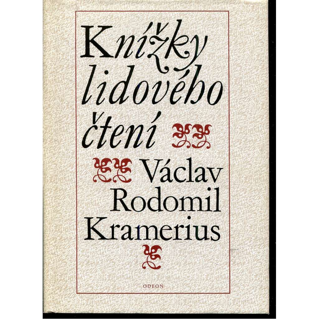 Knížky lidového čtení [edice Lidové umění slovesné: Opatovický poklad, Kšaft, Železná košile, Vladimír, Historie o Popelce, Život, činové a do pekla vzetí čarodějníka a kouzelníka doktora Jana Fausta - Faust, Příhody pana Prášílka - baron Prášil]