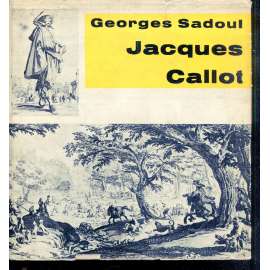 Jacques Callot: Zrcadlo své doby 1592 - 1635 Jacques Callot: Zrcadlo své doby 1592 - 1635