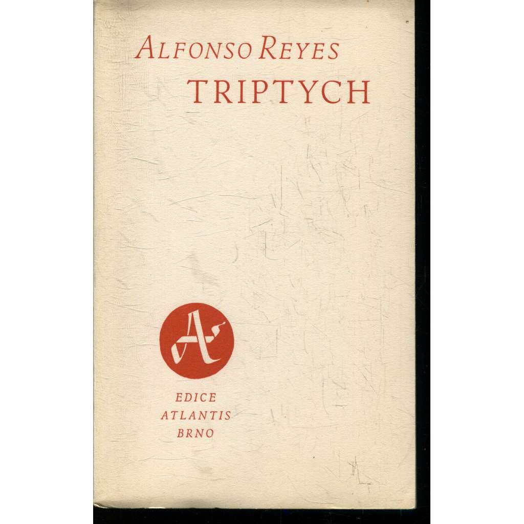 Triptych (Alfonso Reyes) - edice Atlantis