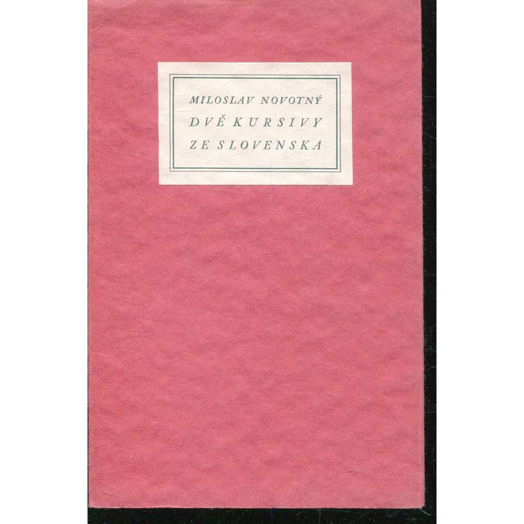 Dvě kursivy ze Slovenska (podpis Miloslav Novotný a J. V. Koráb) Dvě kursivy ze Slovenska (podpis Miloslav Novotný a J. V. Koráb)