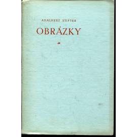 Obrázky (Adalbert Stifter, dřevoryty Michael Florian)