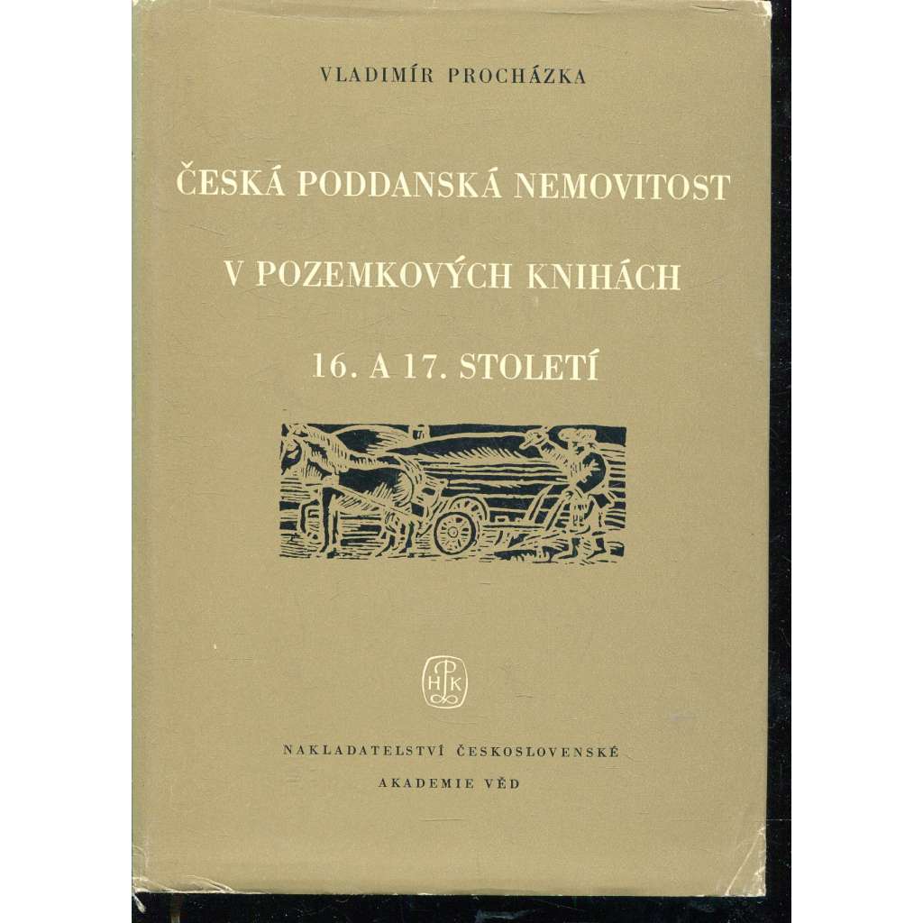 Česká poddanská nemovitost v pozemkových knihách 16. a 17. století [pozemkové knihy]