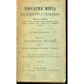 Posvátná místa království Českého - Arcidiecese Pražská Díl II. Vikariáty: Berounský, Bystřický a Plzeňský (Byroun, Bystřice a plzeň)