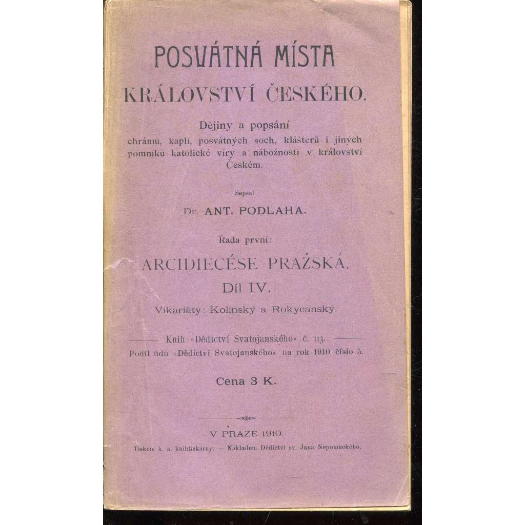 Posvátná místa království Českého - Arcidiecese Pražská Díl IV. Vikariáty: Kolínský a Rokycanský (Kolín, Rokycany)