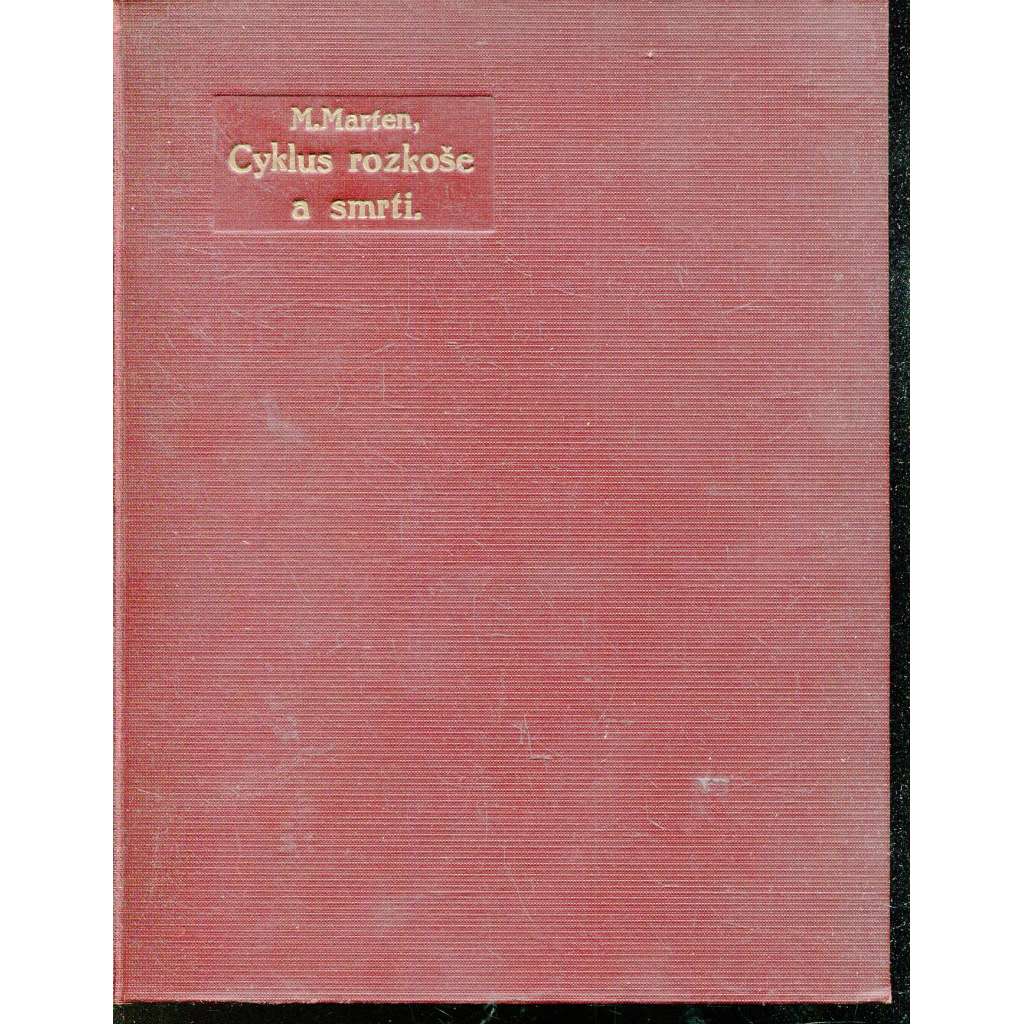 Cyklus rozkoše a smrti (1x lept Zdenka Braunerová)